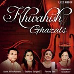 Khwahish Ghazals - Azam Ali Mukarram Song Download